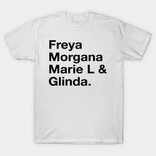 Freya Morgana Marie L & Glinda T-Shirt